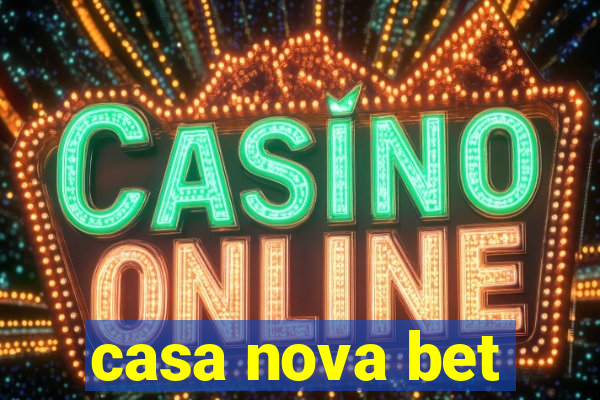 casa nova bet